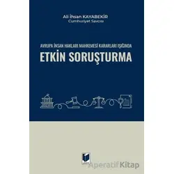 Avrupa İnsan Hakları Mahkemesi Kararları Işığında Etkin Soruşturma