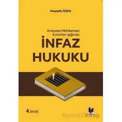 Anayasa Mahkemesi Kararları Işığında İnfaz Hukuku - Mustafa Özen - Adalet Yayınevi