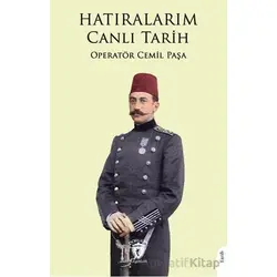 Hatıralarım Canlı Tarih - Cemil Paşa - Dorlion Yayınları