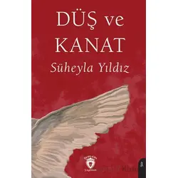 Düş ve Kanat - Süheyla Yıldız - Dorlion Yayınları
