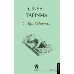 Cinsel Tapınma - Clifford Howard - Dorlion Yayınları