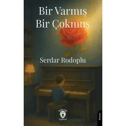 Bir Varmış Bir Çokmuş - Serdar Rodoplu - Dorlion Yayınları