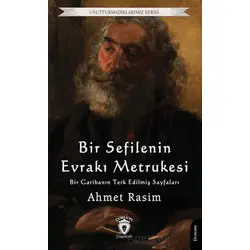 Bir Sefilenin Evrakı Metrukesi - Ahmet Rasim - Dorlion Yayınları