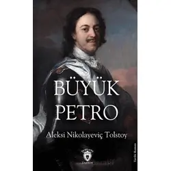 Büyük Petro - Aleksi Nikolayeviç Tolstoy - Dorlion Yayınları