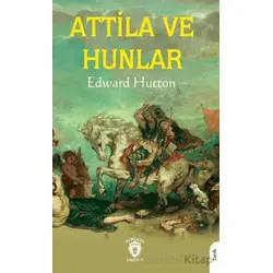 Attila ve Hunlar - Edward Hutton - Dorlion Yayınları