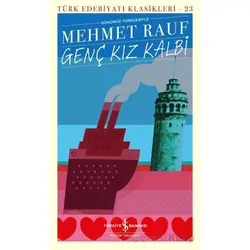 Genç Kız Kalbi - Mehmet Rauf - İş Bankası Kültür Yayınları