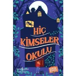 Hiç Kimseler Okulu - Susie Bower - İş Bankası Kültür Yayınları