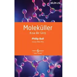 Moleküller - Philip Ball - İş Bankası Kültür Yayınları