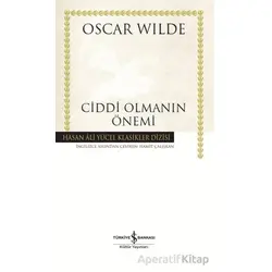 Ciddi Olmanın Önemi - Oscar Wılde - İş Bankası Kültür Yayınları