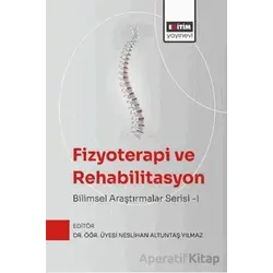 Fizyoterapi ve Rehabilitasyon: Bilimsel Araştırmalar Serisi - I