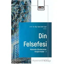 Din Felsefesi Alanında Uluslararası Araştırmalar – I
