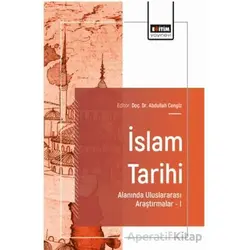 İslam Tarihi Alanında Uluslararası Araştırmalar – I