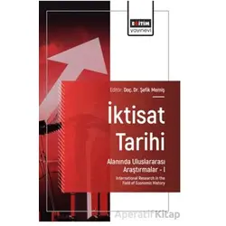 İktisat Tarihi Alanında Uluslararası Araştırmalar – I