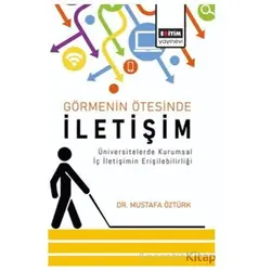 Görmenin Ötesinde İletişim - Mustafa Öztürk - Eğitim Yayınevi - Bilimsel Eserler
