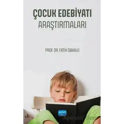 Çocuk Edebiyatı Araştırmaları - Fatih Sakallı - Nobel Akademik Yayıncılık