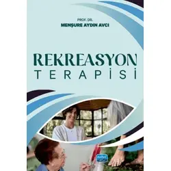 Rekreasyon Terapisi - Menşure Aydın Avcı - Nobel Bilimsel Eserler