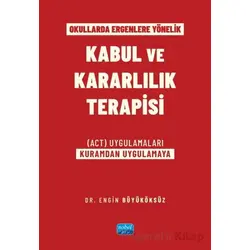 Okullarda Ergenlere Yönelik Kabul ve Kararlılık Terapisi