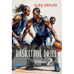 Basketbol Drill El Kitabı 2 - Ulaş Kaplan - Nobel Akademik Yayıncılık