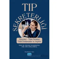 Tıp Sekreterliği - Görevleri, Tıbbi Terimler, Tıbbi Dokümanlar ve Arşivler
