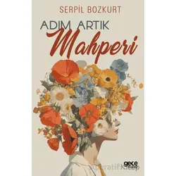 Adım Artık Mahperi - Serpil Bozkurt - Gece Kitaplığı