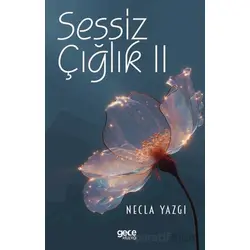 Sessiz Çığlık II - Necla Yazgı - Gece Kitaplığı