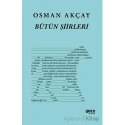 Osman Akçay Bütün Şiirleri - Osman Akçay Seğmenoğlu - Gece Kitaplığı