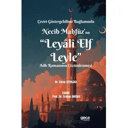 Çeviri Göstergebilimi Bağlamında Necîb Mahfûz’un “Leyâlî Elf Leyle” Adlı Romanının Çözümlenmesi