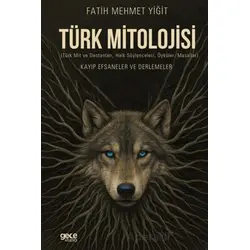 Türk Mitolojisi - Fatih Mehmet Yiğit - Gece Kitaplığı