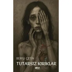 Tutarsız Kırıklar - Berfu Çetin - Gece Kitaplığı
