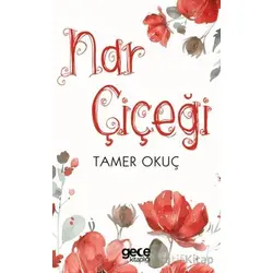 Nar Çiçeği - Tamer Okuç - Gece Kitaplığı