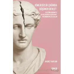 Kimliksizlik Çağında Düşünen Devlet - Hasret Kaplan - Gece Kitaplığı