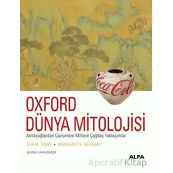 Oxford Dünya Mitolojisi - Eva M. Thury - Alfa Yayınları