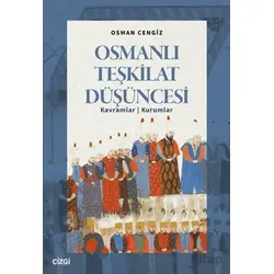 Osmanlı Teşkilat Düşüncesi - Osman Cengiz - Çizgi Kitabevi Yayınları