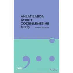 Anlatılarda Ayrıntı Çözümlemesine Giriş - Kubilay Aktulum - Çizgi Kitabevi Yayınları