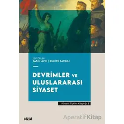 Devrimler ve Uluslararası Siyaset - Kolektif - Çizgi Kitabevi Yayınları