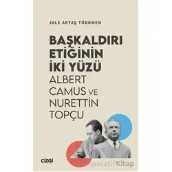 Başkaldırı Etiğinin İki Yüzü Albert Camus ve Nurettin Topçu