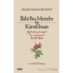 İlahi Beş Mertebe ve Kamil İnsan - İsmail Hakkı Bursevi - Çizgi Kitabevi Yayınları