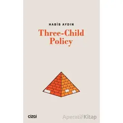 Three-Child Policy - Habib Aydın - Çizgi Kitabevi Yayınları