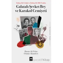 Galatalı Şevket Bey ve Karakol Cemiyeti - Osman Akandere - Ötüken Neşriyat