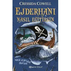 Ejderhanı Nasıl Eğitirsin 2 - Nasıl Korsan Olursun - Cressida Cowell - Epsilon Yayınevi
