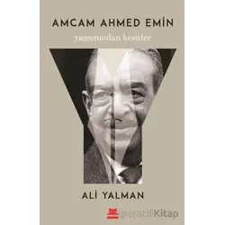Amcam Ahmed Emin - Ali Yalman - Kırmızı Kedi Yayınevi