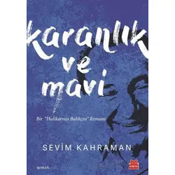 Karanlık ve Mavi - Sevim Kahraman - Kırmızı Kedi Yayınevi