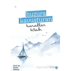Huzura Kavuşturan Kurallar Kitabı - Soner Duman - Türkiye Diyanet Vakfı Yayınları