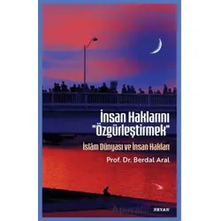 İnsan Haklarını Özgürleştirmek - Berdal Aral - Beyan Yayınları