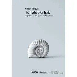 Tüneldeki Işık - Hazal Selçuk - Yakın Kitabevi