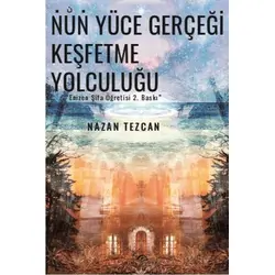 Nun Yüce Gerçeği Keşfetme Yolculuğu - Nazan Tezcan - Sarmal Kitabevi