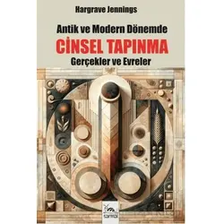 Antik ve Modern Dönemde Cinsel Tapınma - Hargrave Jennings - Sarmal Kitabevi