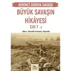 Büyük Savaşın Hikayesi Cilt 7 - Francis J. Reynolds - Sarmal Kitabevi