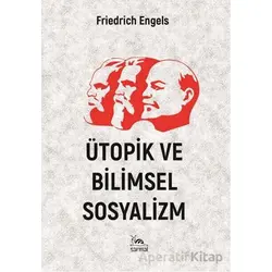 Ütopik ve Bilimsel Sosyalizm - Friedrich Engels - Sarmal Kitabevi