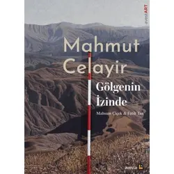 Mahmut Celayir Gölgenin İzinde - Mahsum Çiçek - Avesta Yayınları